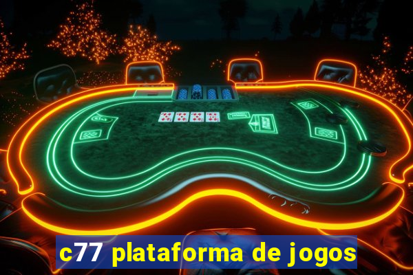 c77 plataforma de jogos